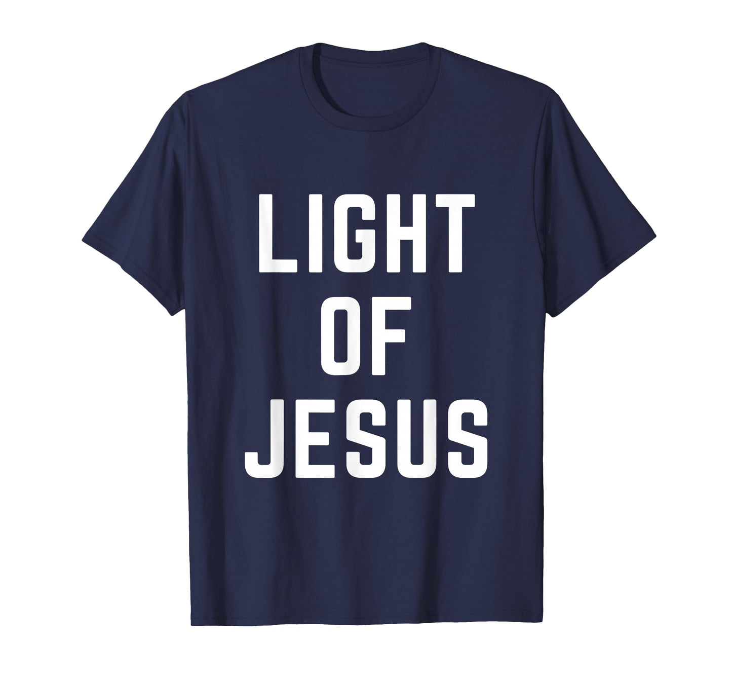 Light of Jesus Christian Faith Bible Worship Apparel T-Shirt