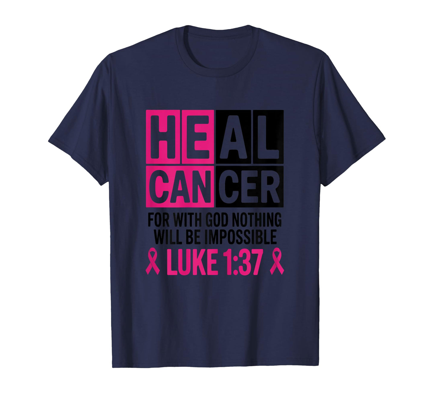 He Can Heal Cancer For With God Nothing Will Be Impossible T-Shirt