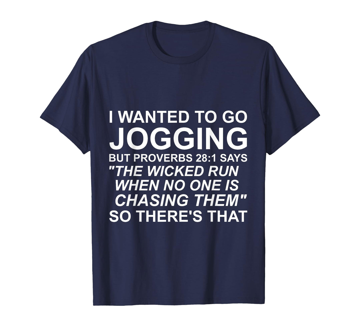 I Wanted To Go Jogging But Proverbs 28:1 Bible Verse T Shirt T-Shirt