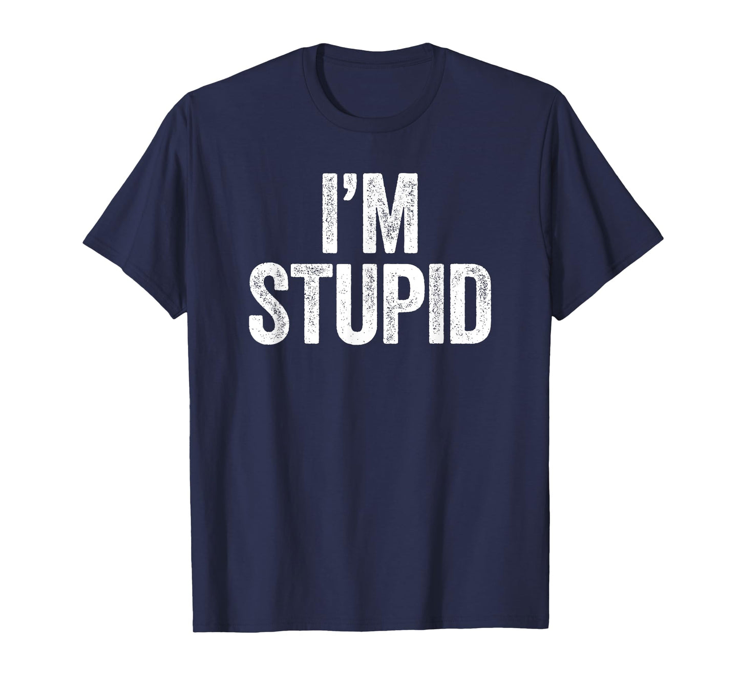 I'm Stupid Shirt Funny Men Women Kids Matching I'm with T-Shirt