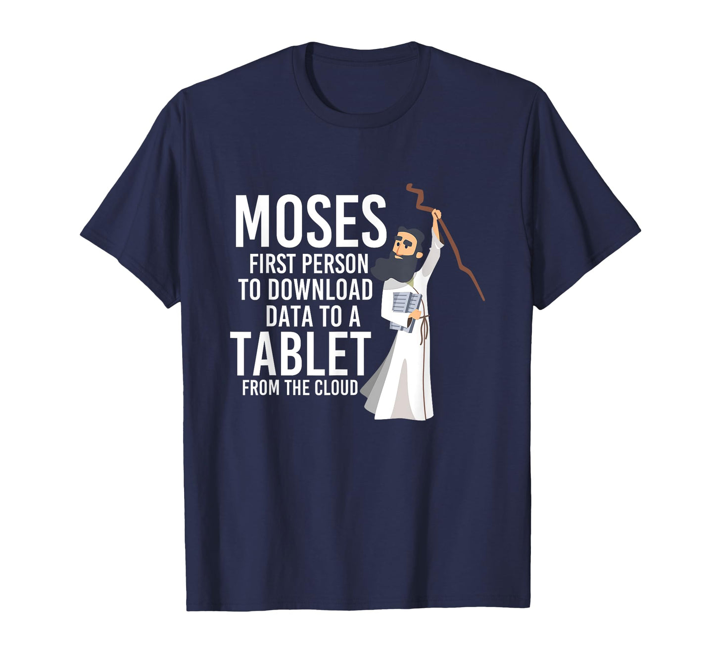 Moses First Person To Download Data Holy Bible Prayer T-Shirt