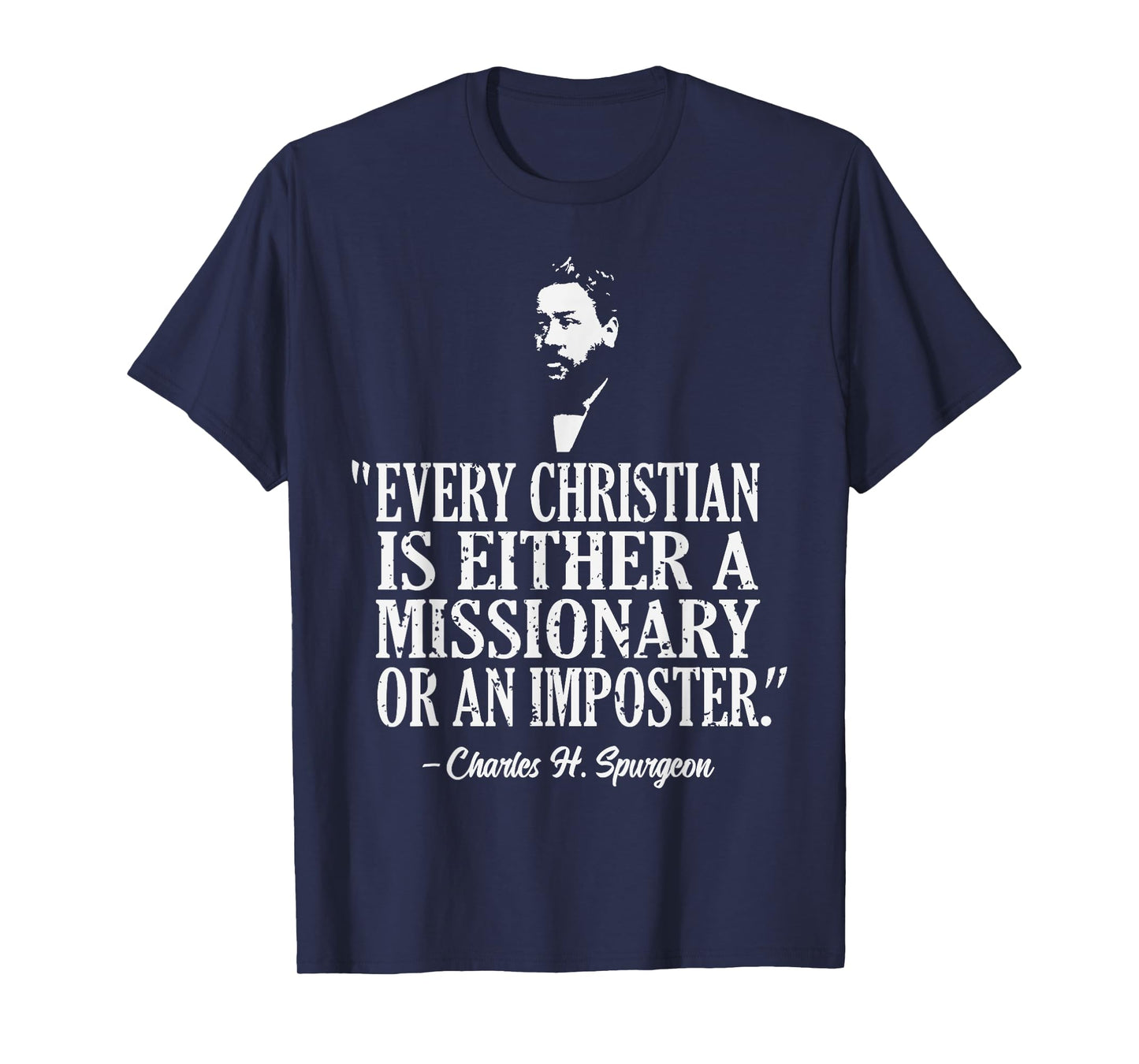 Christian A Missionary Or Imposter Charles Spurgeon Quote T-Shirt