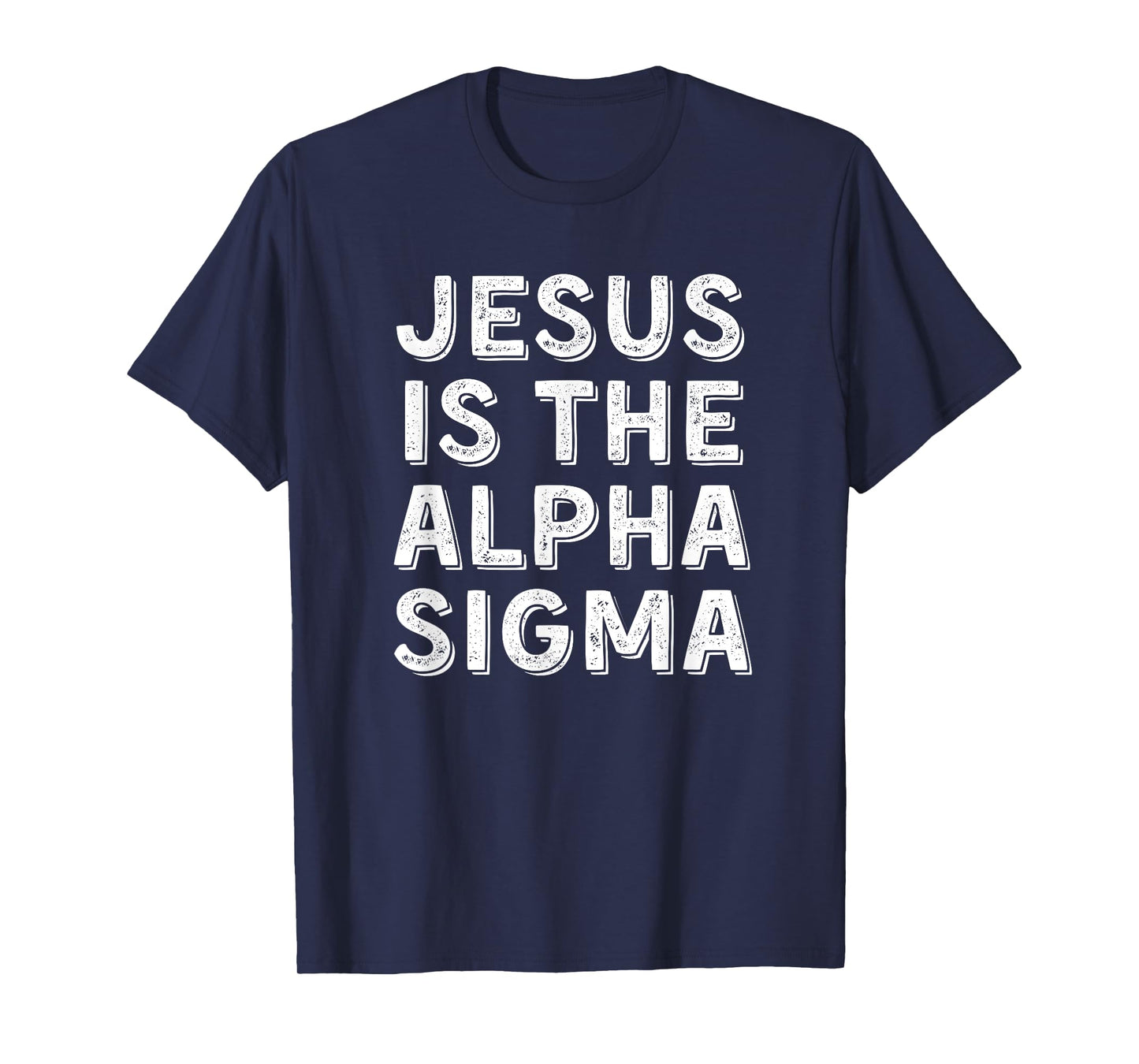 Jesus is the Alpha Sigma - Funny Gen Alpha Slang Christian T-Shirt