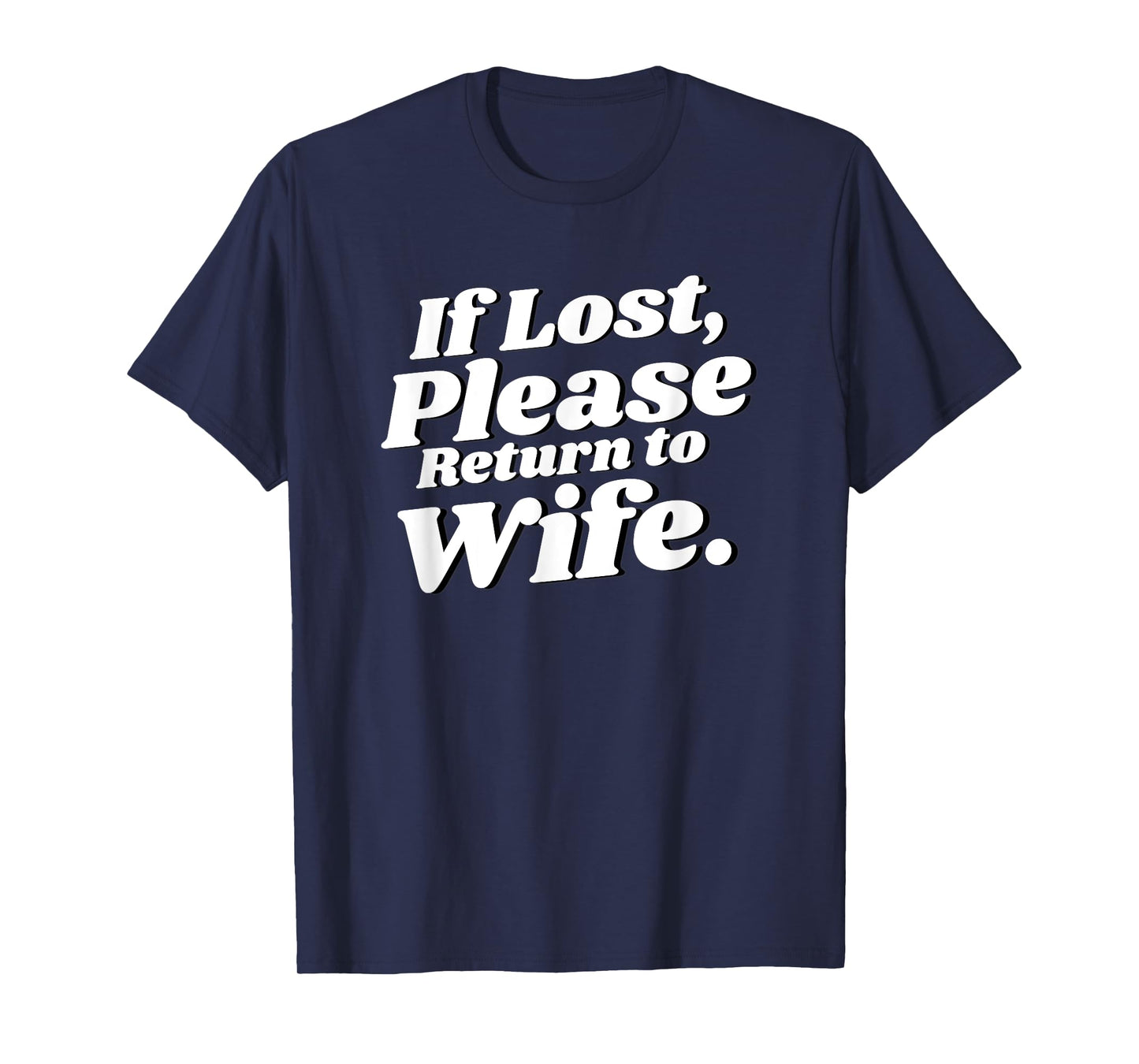 If Lost, Please Return to Wife Funny Sayings Quote Couples T-Shirt