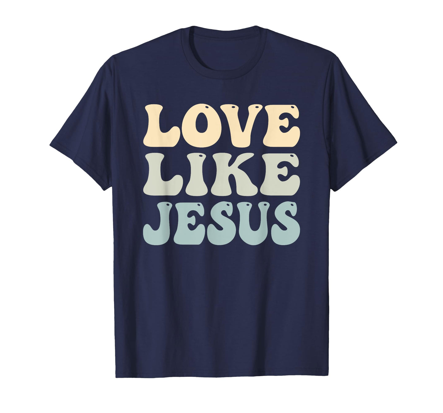 Love Like Jesus Trendy T-Shirt
