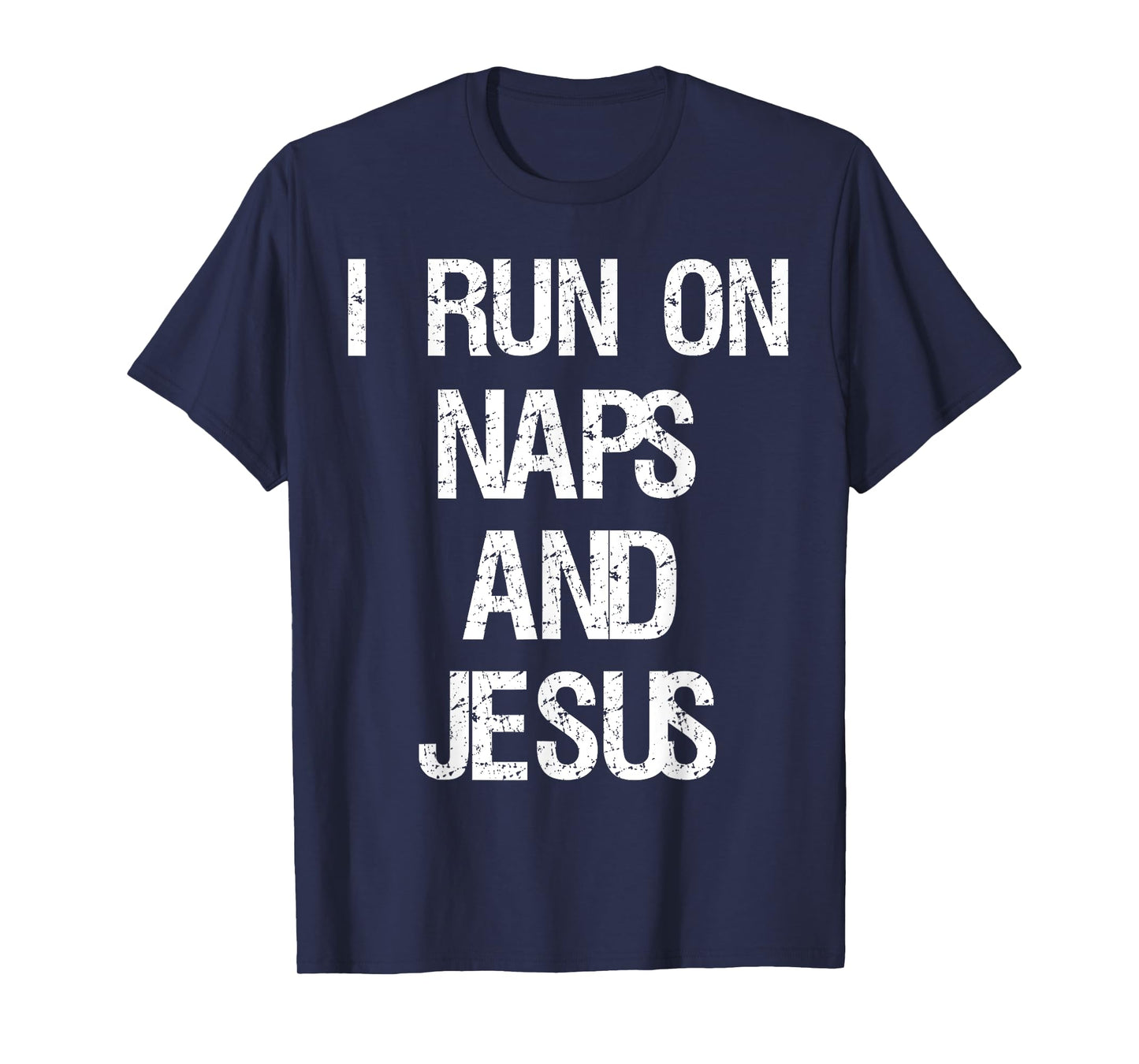 Funny Run On Nap & Jesus Christ Sayings Christian T-Shirt T-Shirt