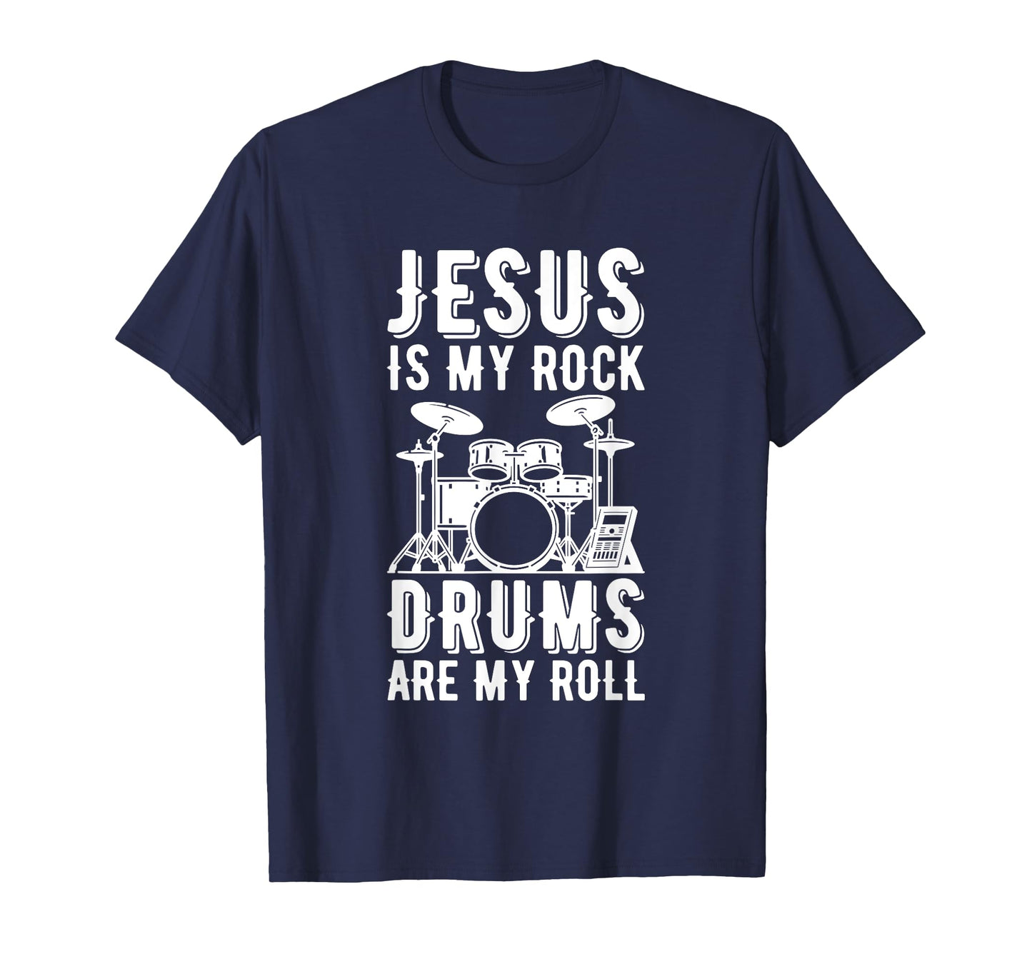 Jesus Is My Rock Drums Are My Roll T-Shirt
