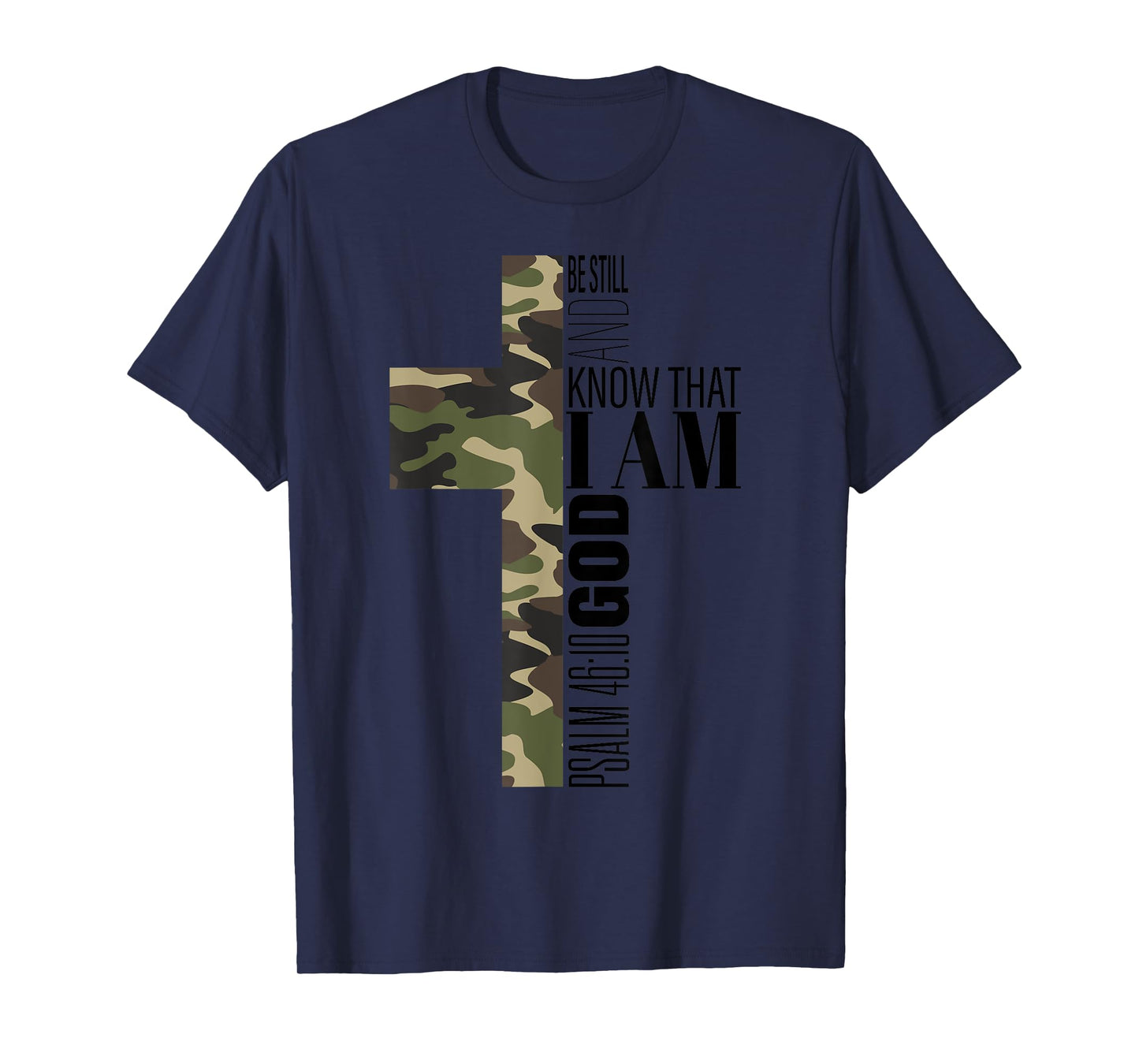 Be Still And Know God Christian Bible Verse Green Camo Cross T-Shirt