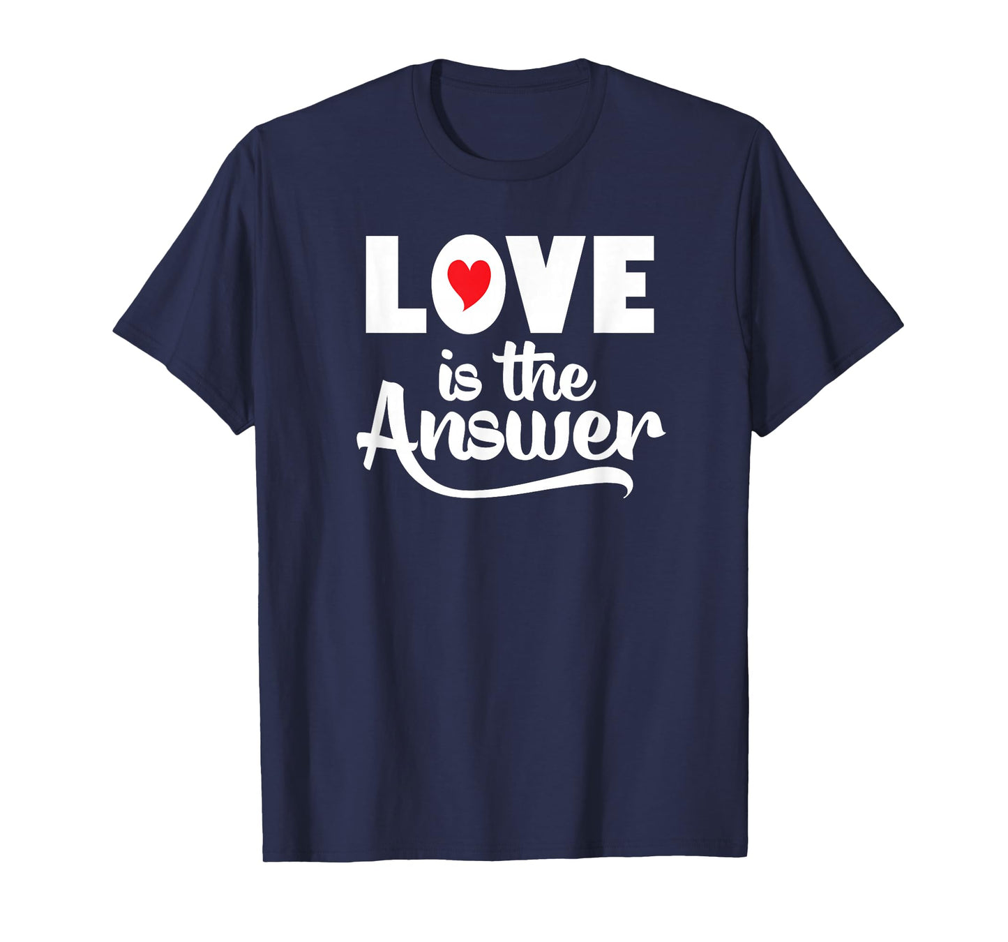 Love is The Answer T-Shirt
