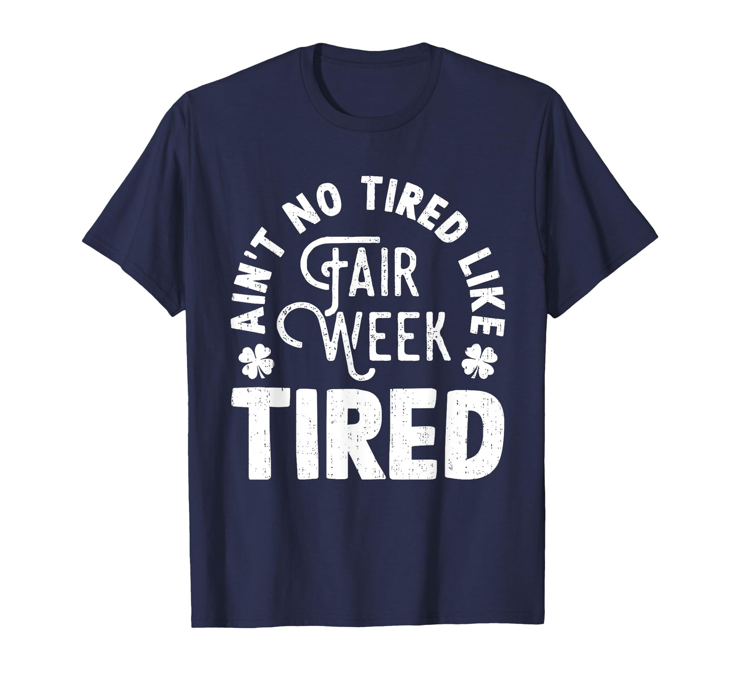 Funny Quote Ain't No Tired Like Fair Week Tired Farm Animal T-Shirt
