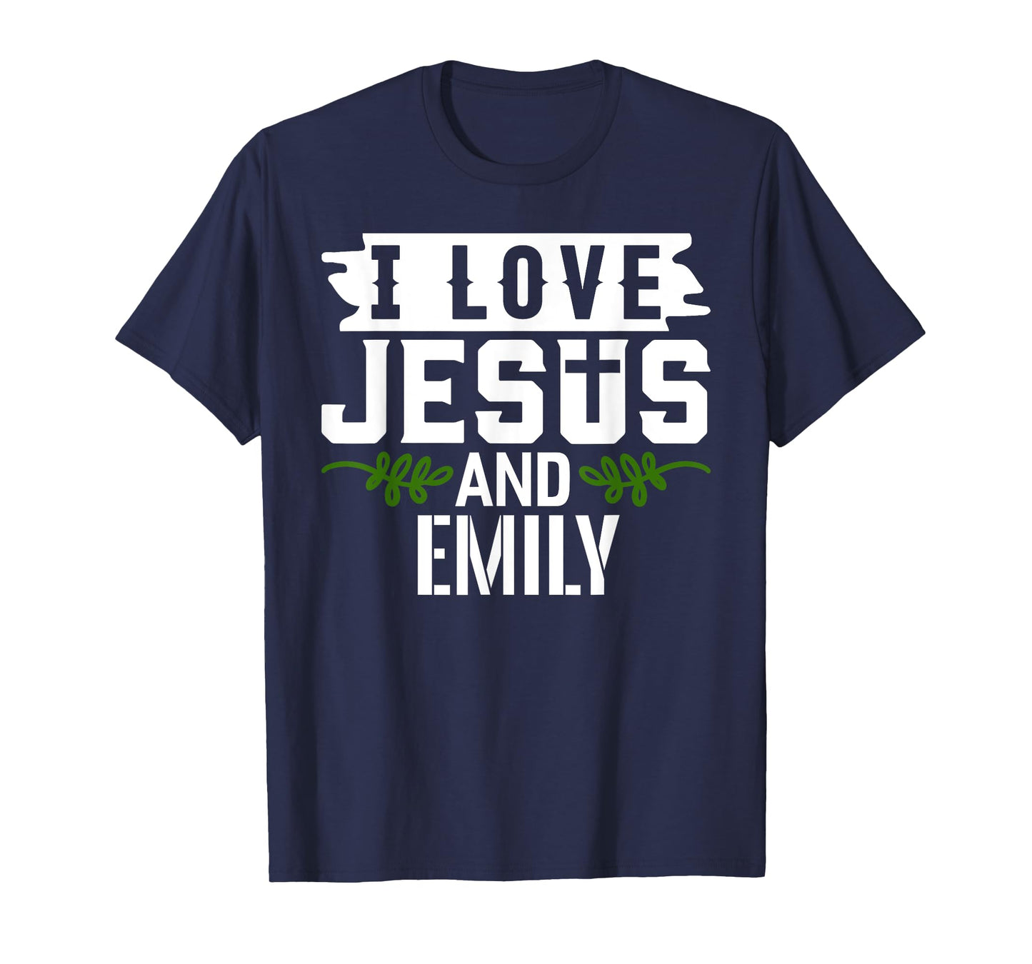 I Love Jesus And EMILY T-Shirt Name EMILY T-Shirt