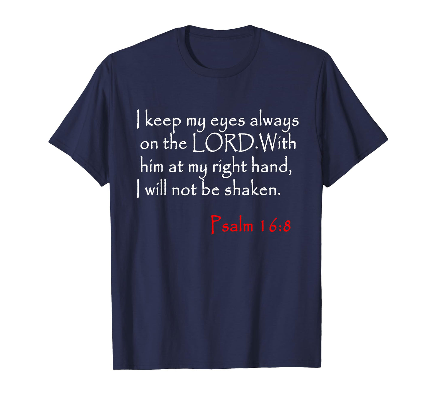 Psalm 16 8 Christian Bible Verse T-Shirt