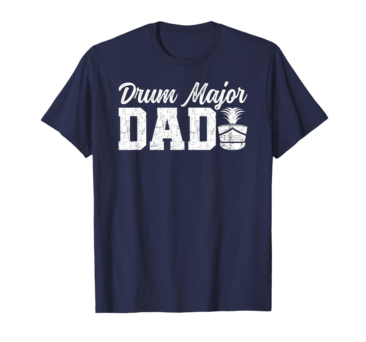 Drum Major Dad Proud Dad Of A Drum Major Father T-Shirt