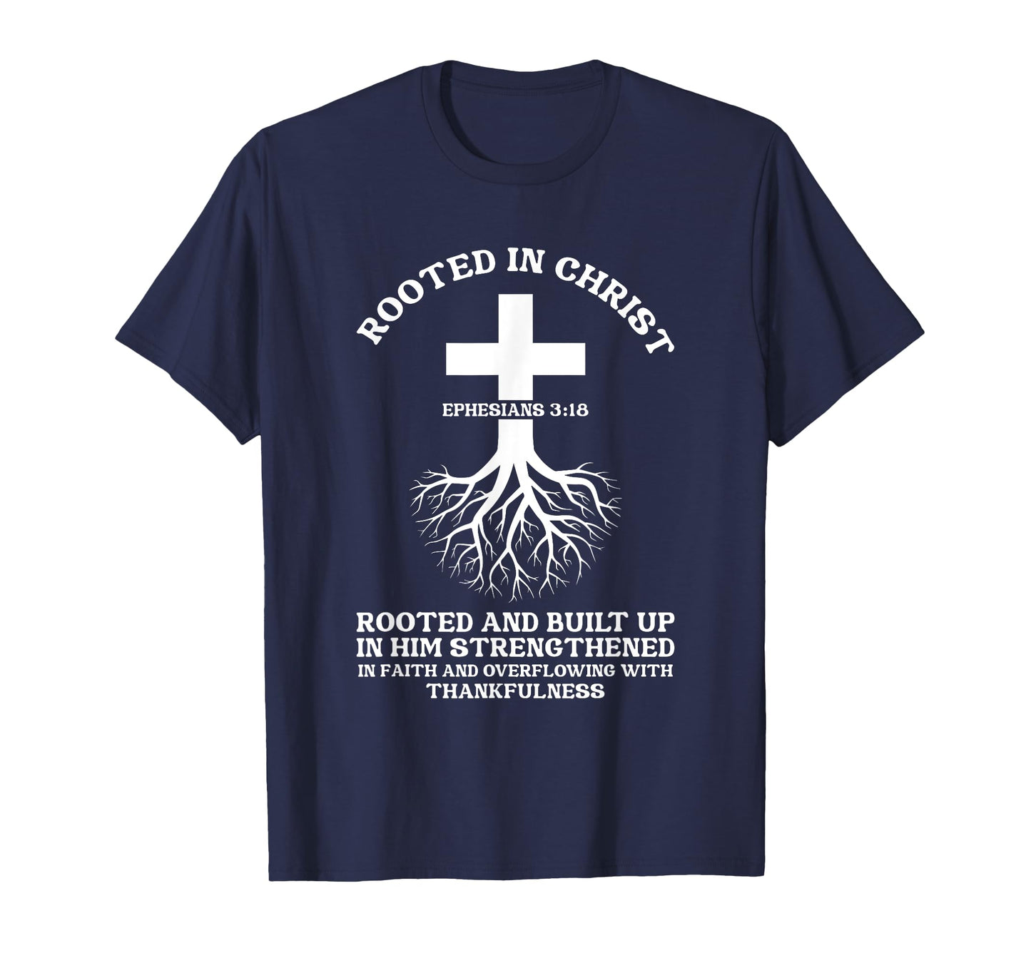 Rooted in Christ Jesus Cross Pray Bible Verse Christian T-Shirt