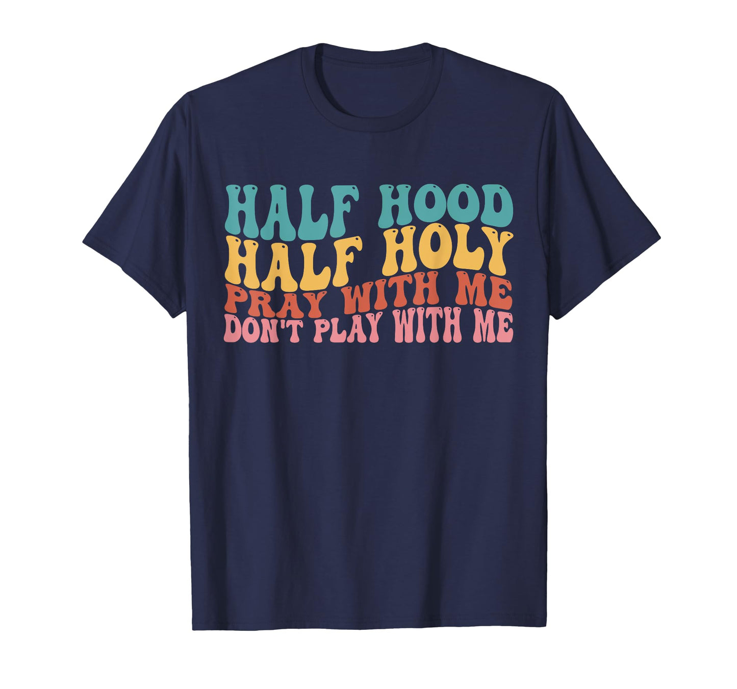 Half Hood Half Holy Groovy Retro Christian For Men Women T-Shirt