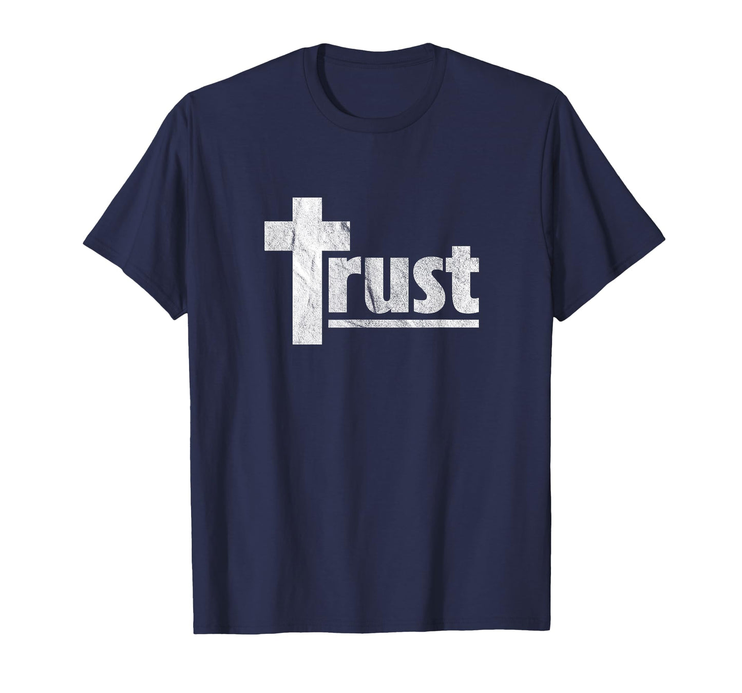 Trust Cross Crucifix Christian Religious Spiritual Faith T-Shirt