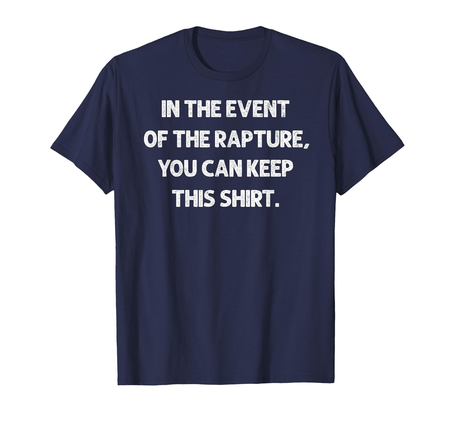 In the Event of Rapture Christian Humor Tee Funny Jesus Joke T-Shirt