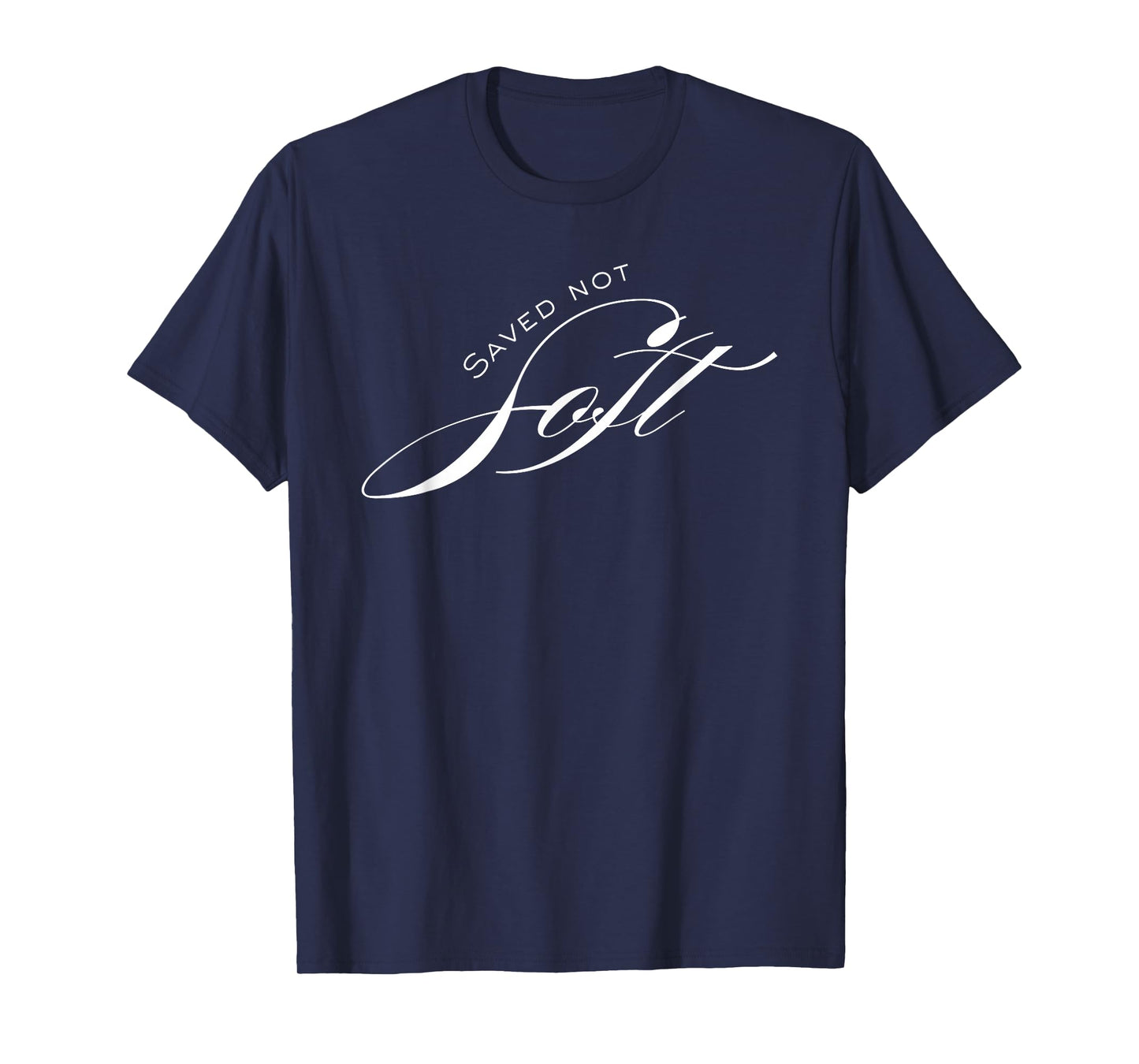 Saved Not Soft | Christian Faith Inspired Design T-Shirt
