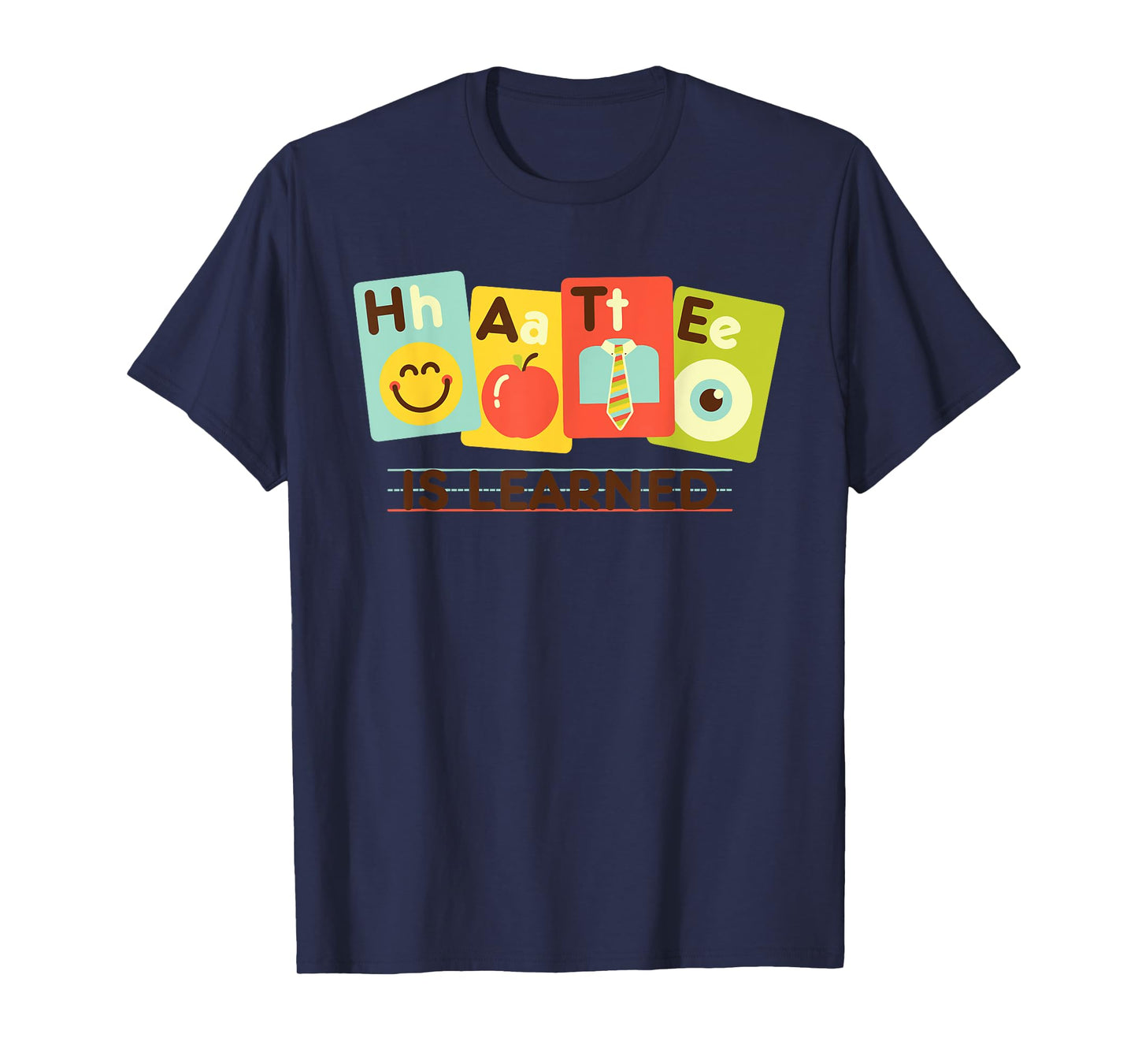 Hate Is Learned Apparel T-Shirt
