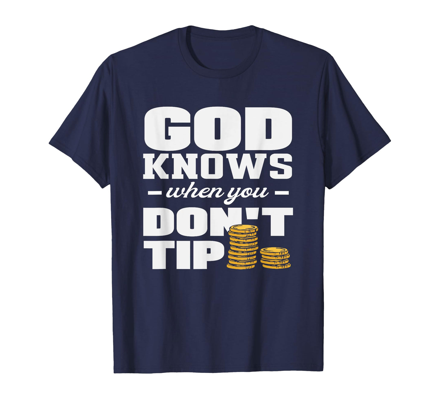 Bartender God Knows When You Don't Tip T-Shirt
