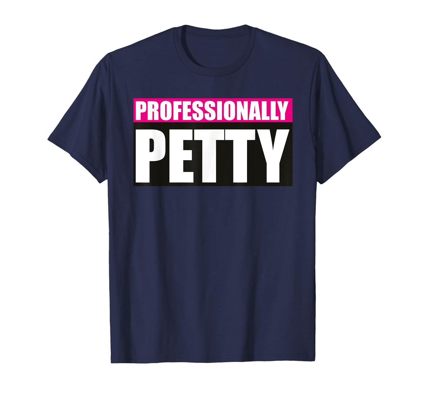 Professionally Petty T-Shirt