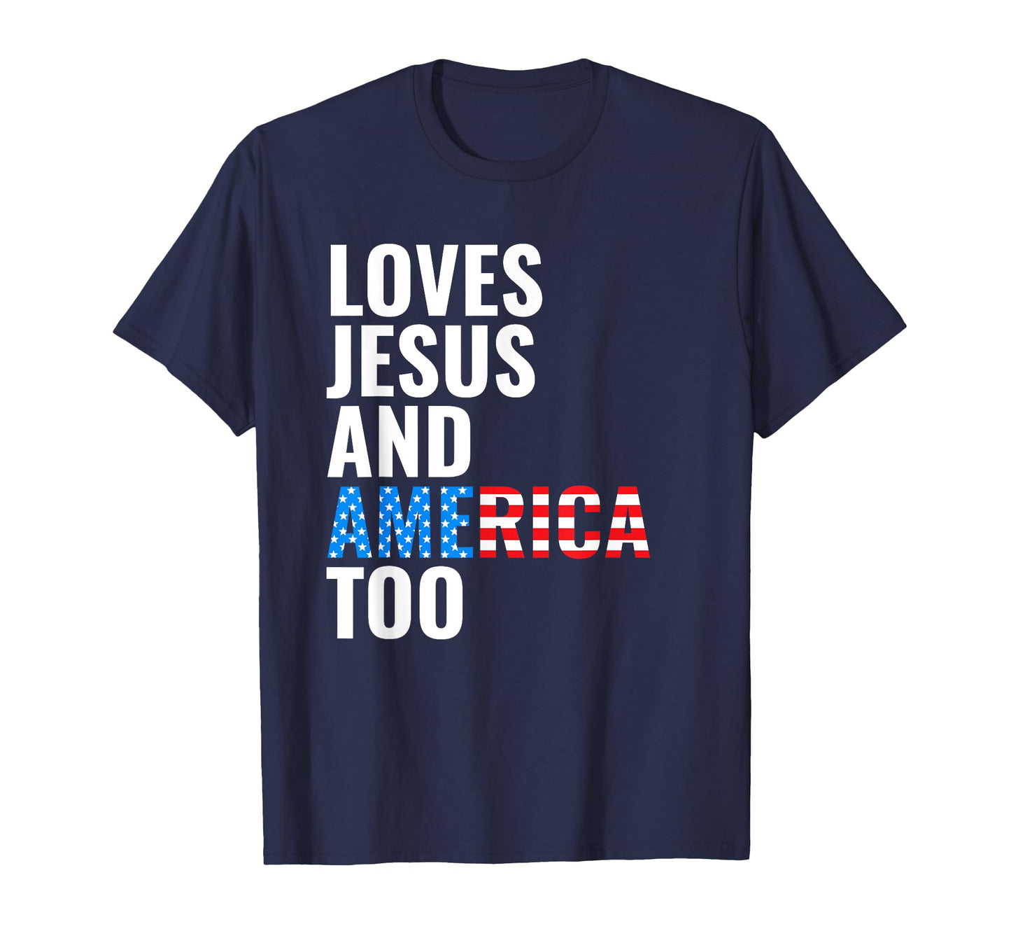 American Flag Loves Jesus and America Too T-Shirt