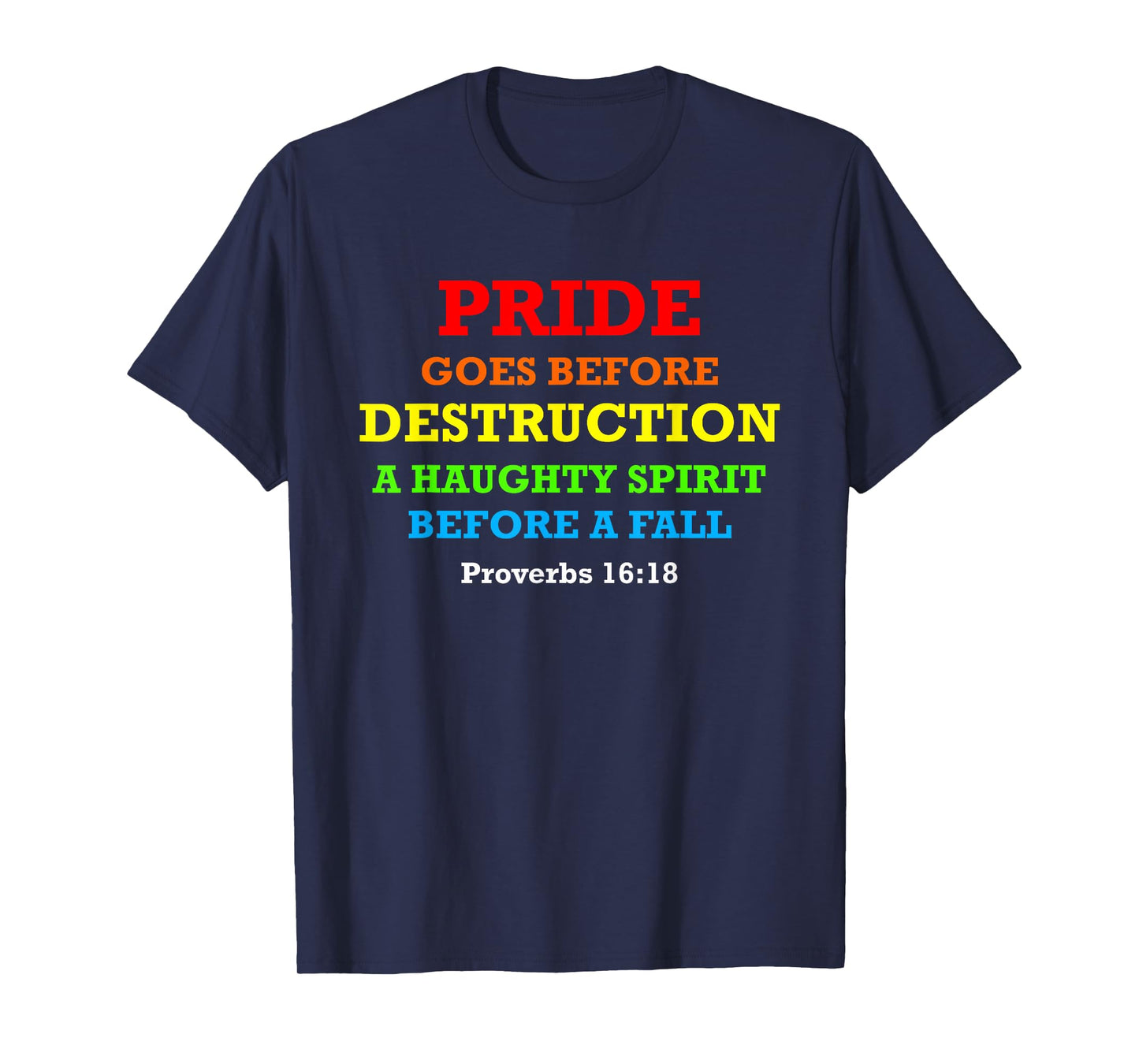 Proverbs 16:18 Pride Goes Before Destruction Bible Verse T-Shirt