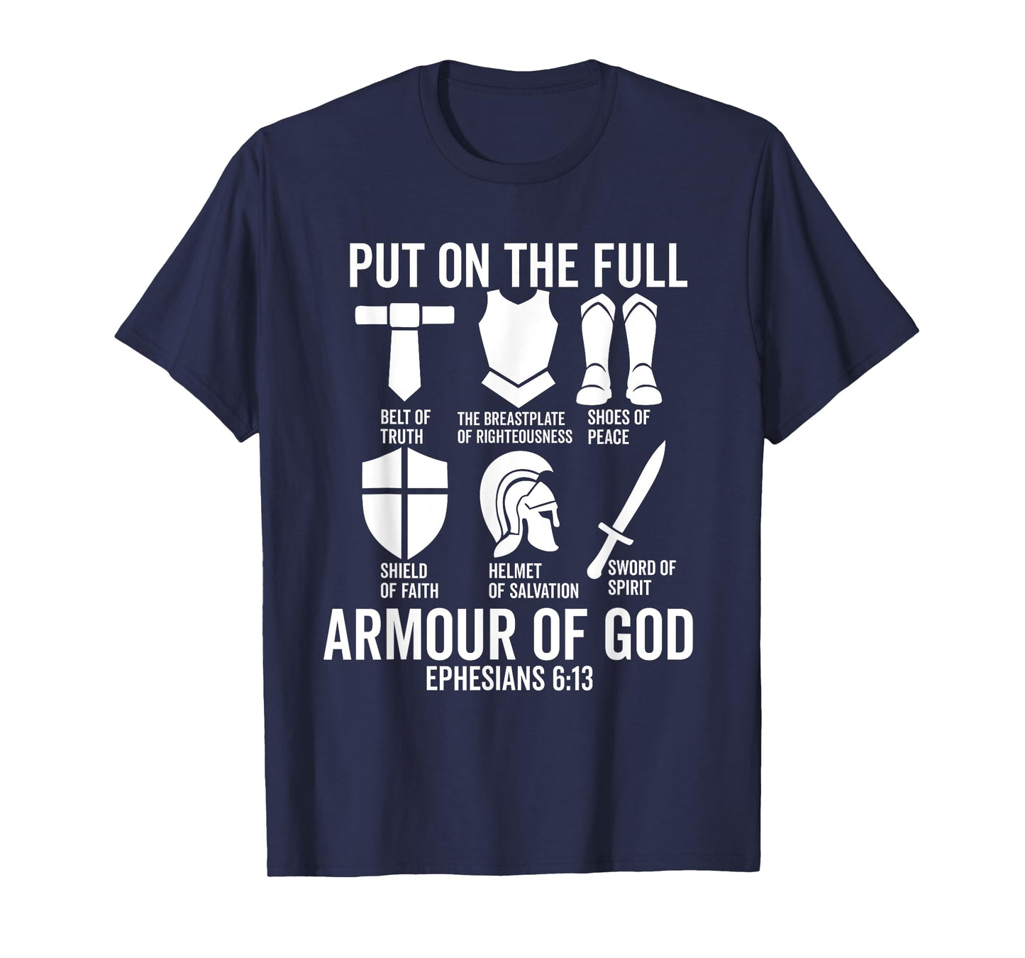 put on the whole armor of god christian Faith bible Believer T-Shirt