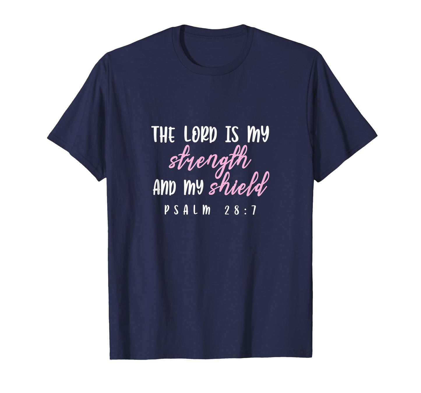 Psalm 28:7 - Gift For Women & Men, Christian T-Shirt