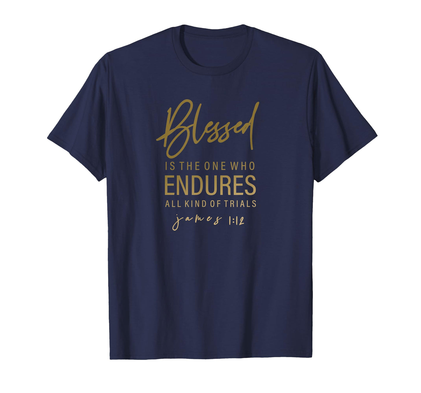James 1:12 - Gift For Women & Men, Christian T-Shirt