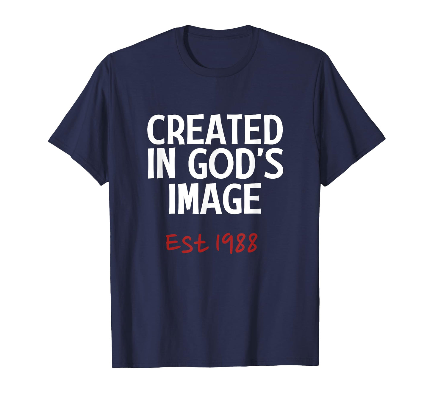 Created In God's Image Est 1988 Born Age Faith Birthday T-Shirt