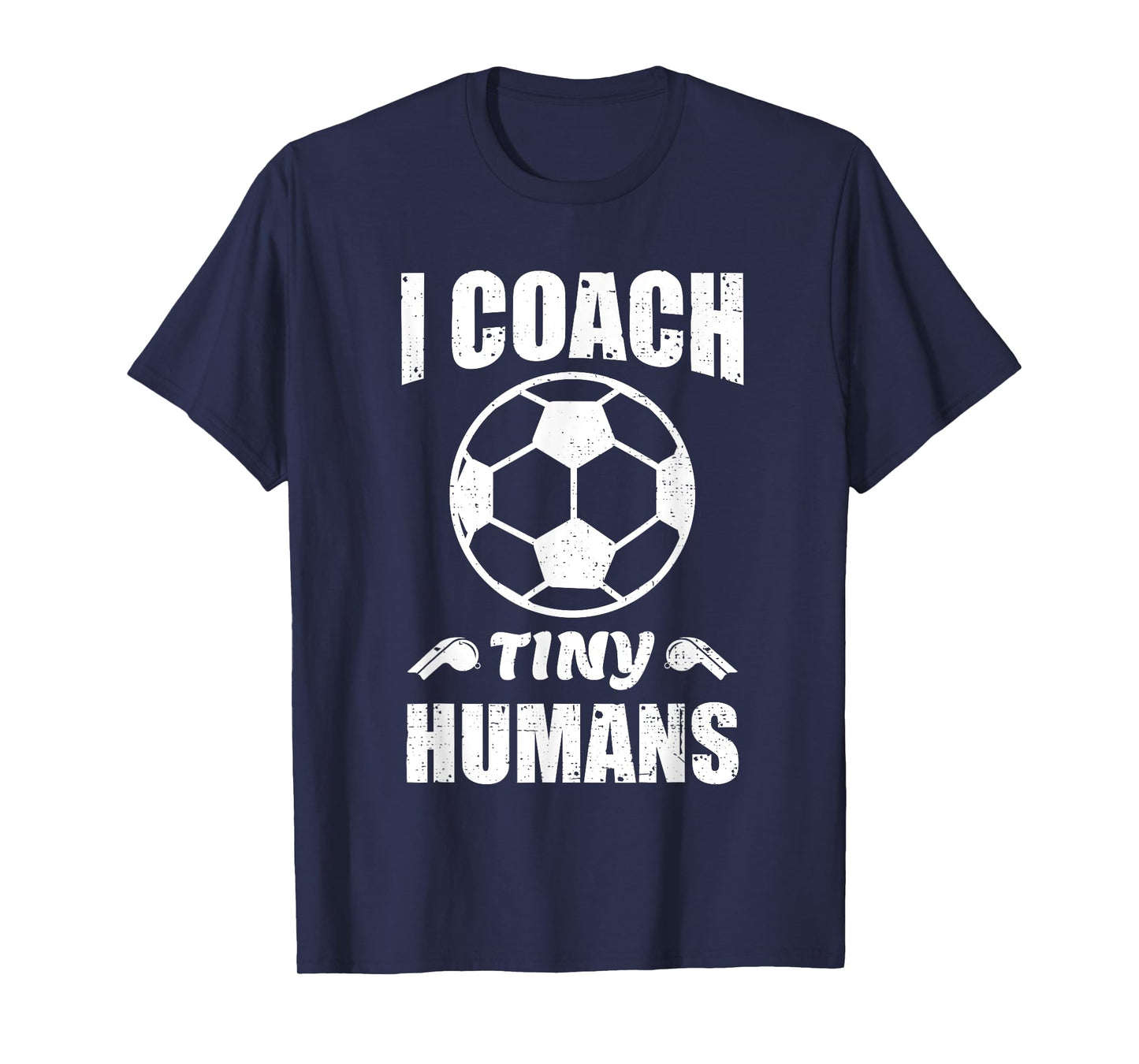 I Coach Tiny Humans Soccer Ball Fun Quote Football T-Shirt