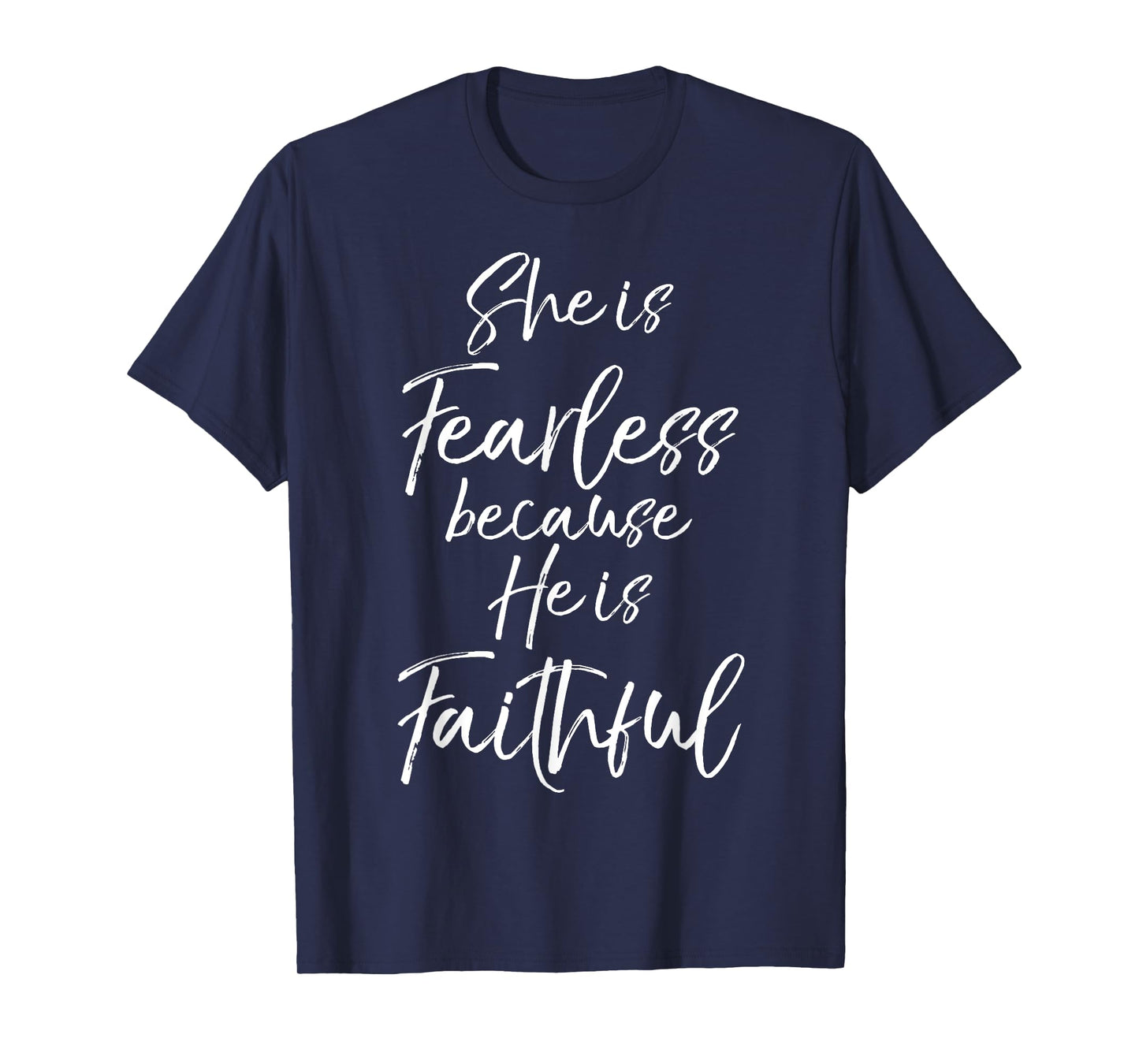 Christian Hope Gift She is Fearless because He is Faithful T-Shirt