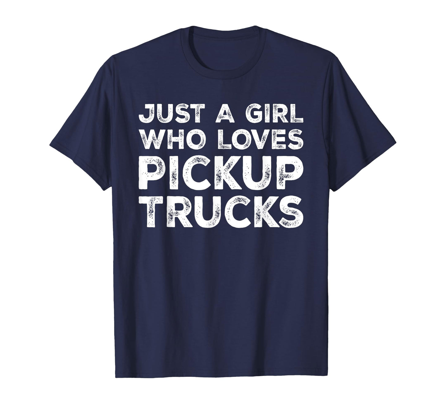 Just A Girl Who Loves Pickup Trucks, Pickup Truck Lover T-Shirt