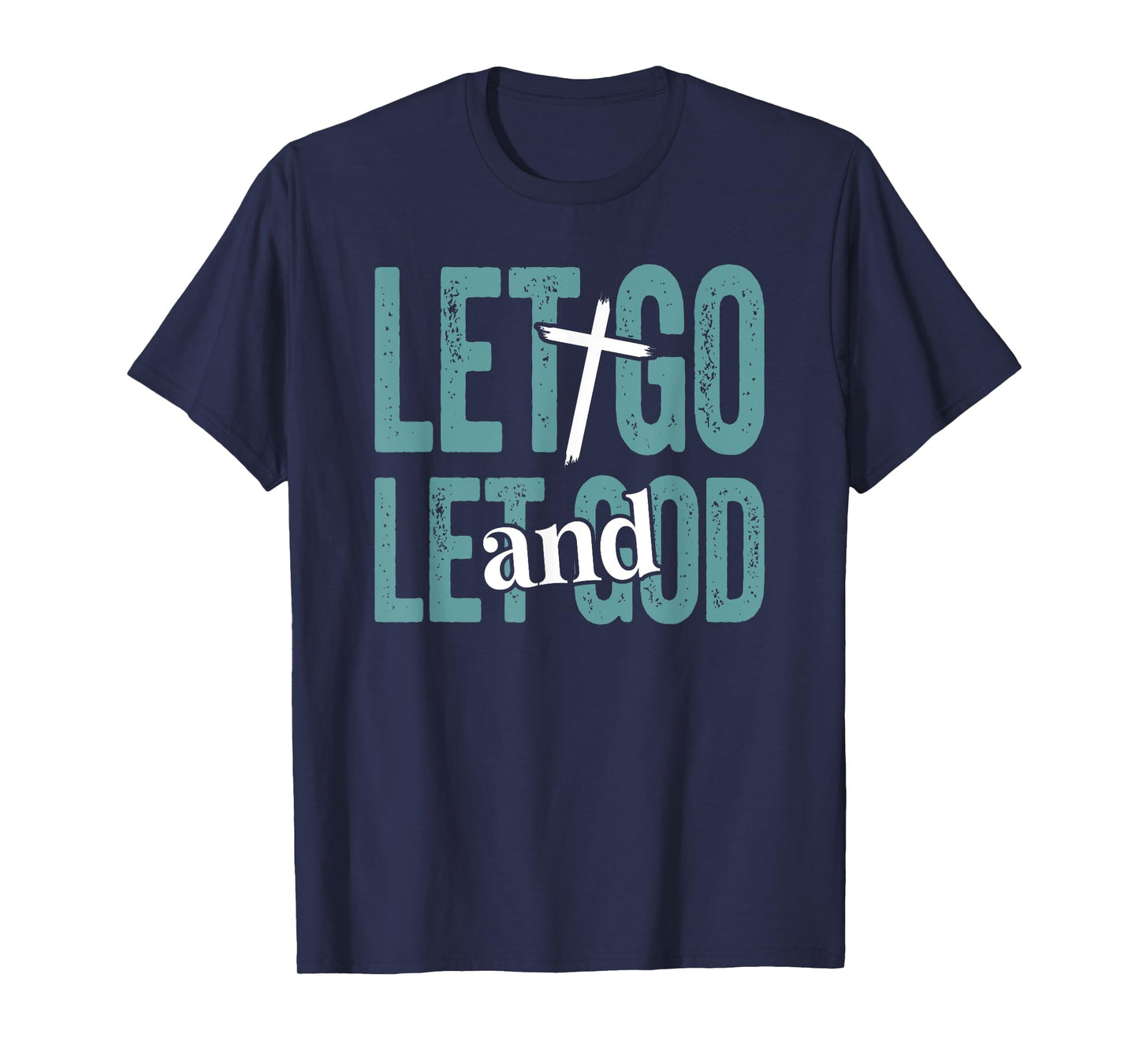 Christian Faith Let Go and Let God Bible Religion T-Shirt