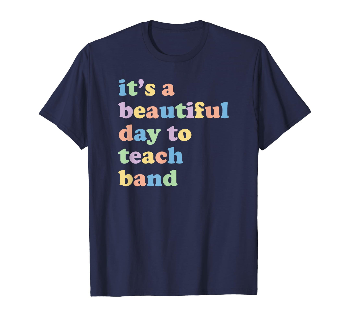 Cute Band Director Beautiful Day To Teach Band T-Shirt
