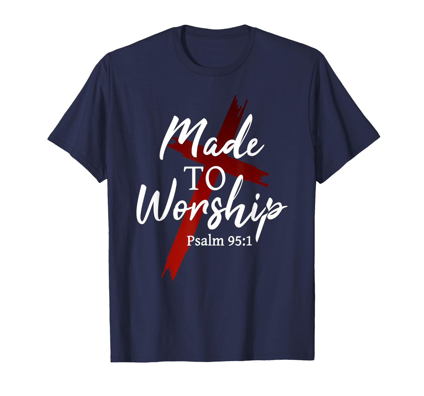 Made to Worship The Lord God Pray Prayer Christian Faith T-Shirt
