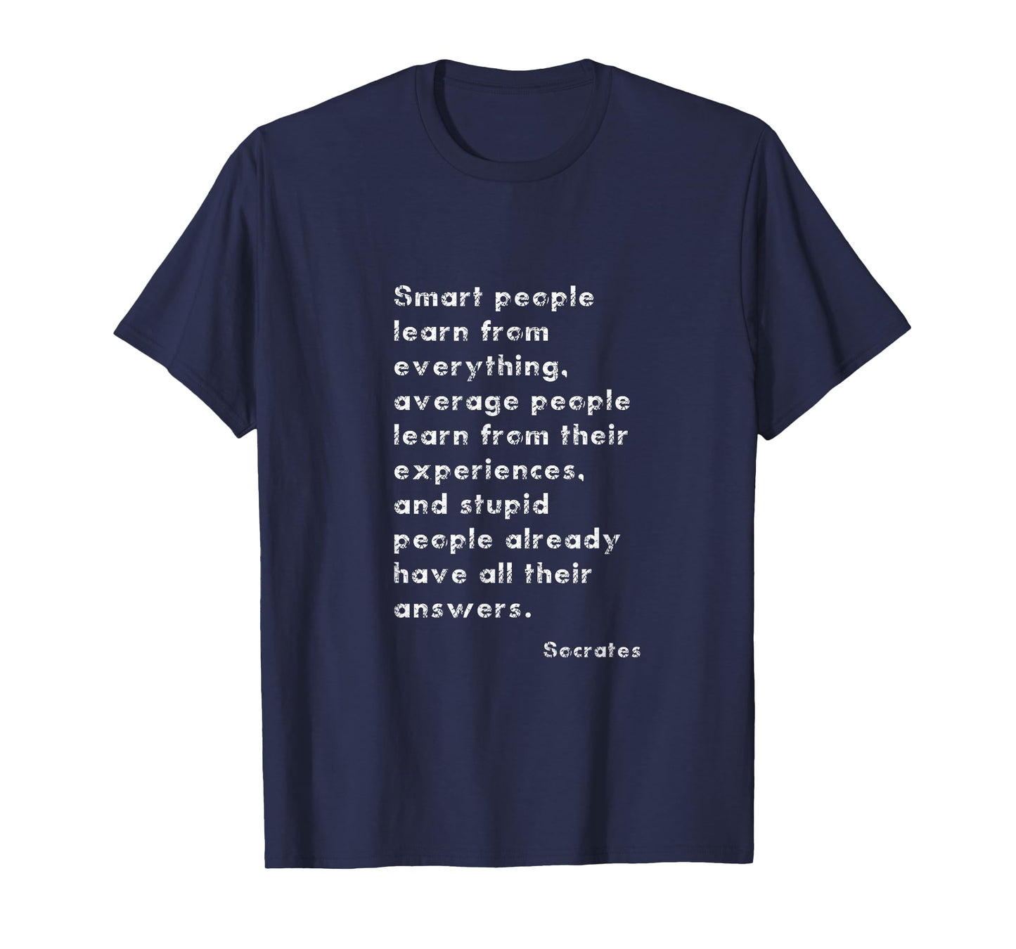SOCRATES PHILOSOPHY QUOTE FOR STUDENTS PROFESSORS THINKERS T-Shirt