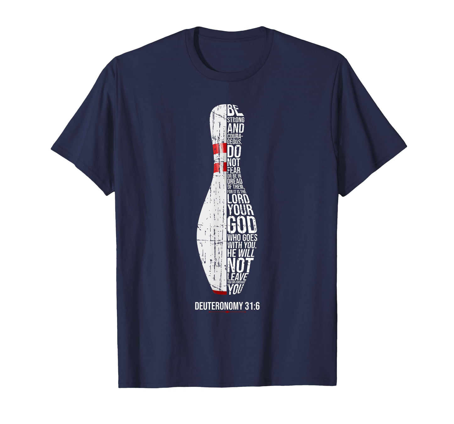 Christian Bowling Deuteronomy 31:6 Faith Christianity Bowler T-Shirt