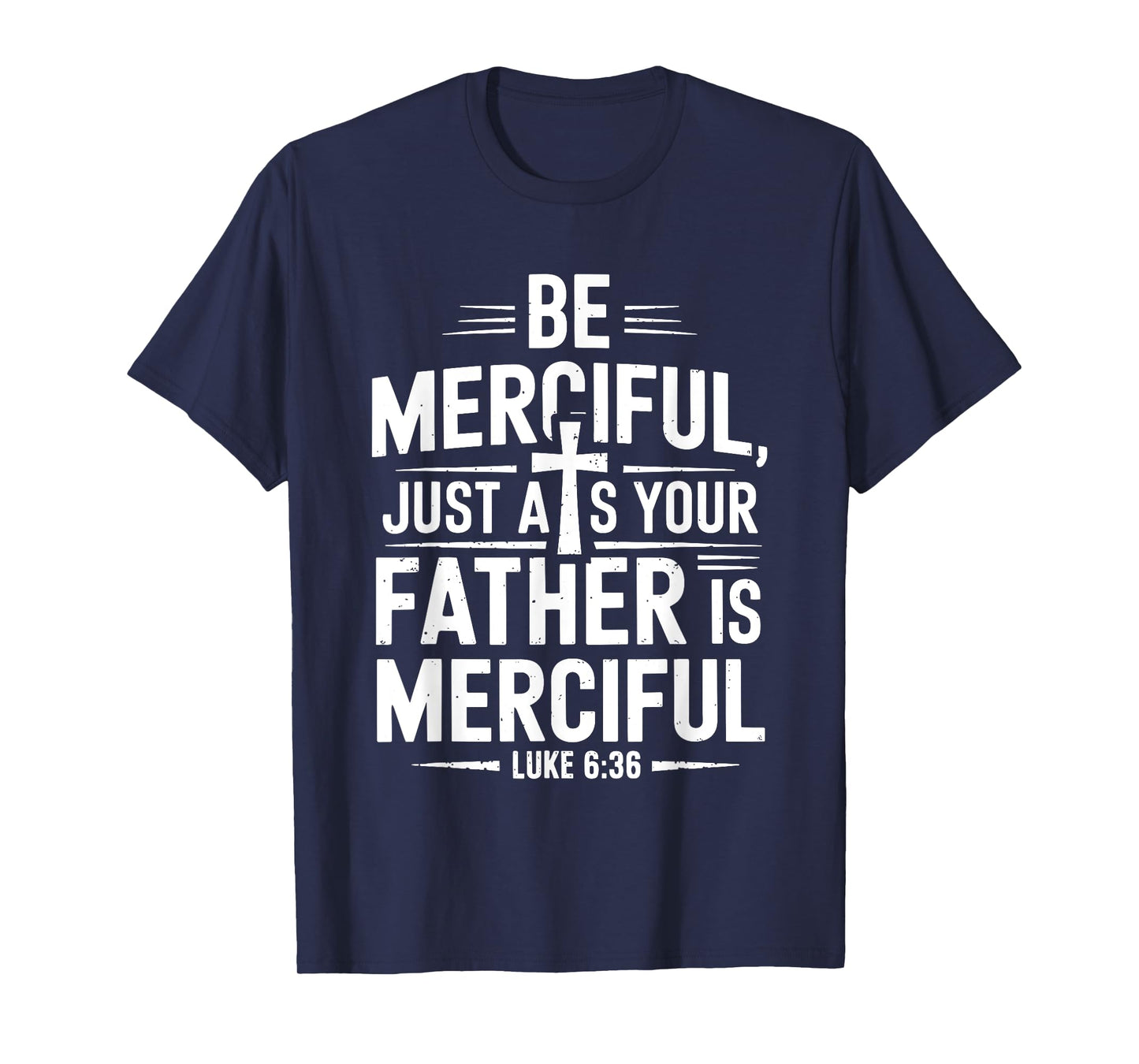 Be Merciful Bible Verse Jesus T-Shirt