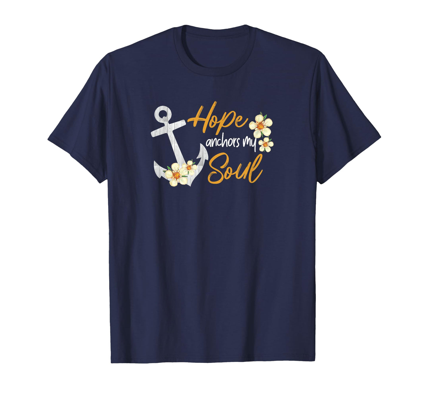 hope anchors my soul inspirational christian bible jesus god T-Shirt
