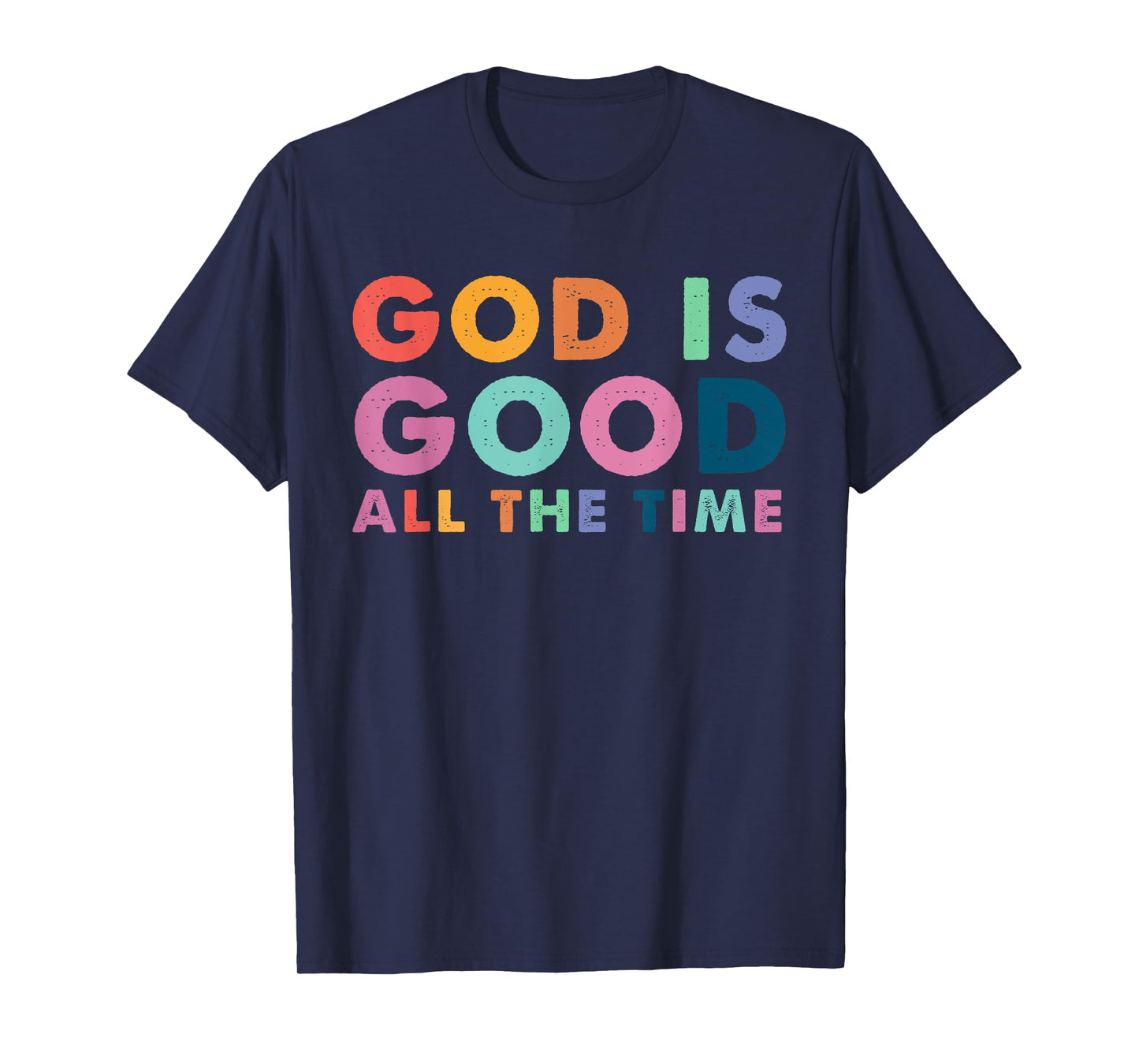 God is Good All The Time Summer Christian Bible Verse Quote T-Shirt