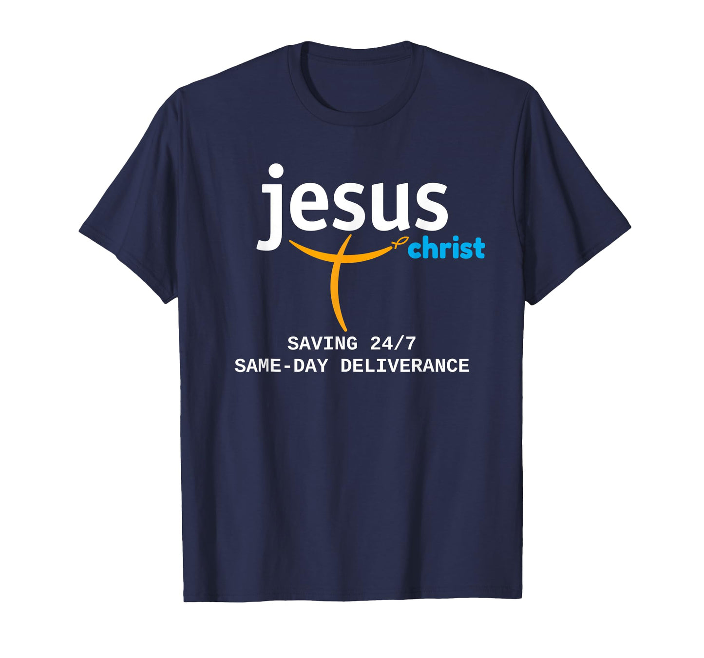 Jesus Christ Is Saving 24/7, With Deliverance the Same Day T-Shirt