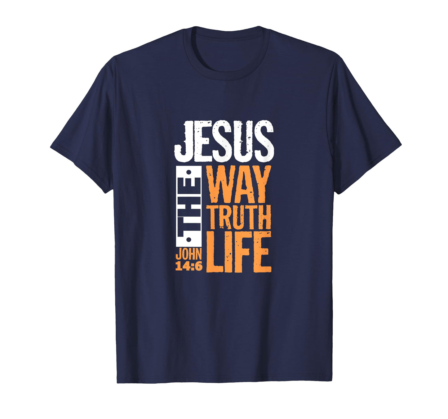 Jesus The Way Truth Life John 14:6 Christian Bible Verse T-Shirt