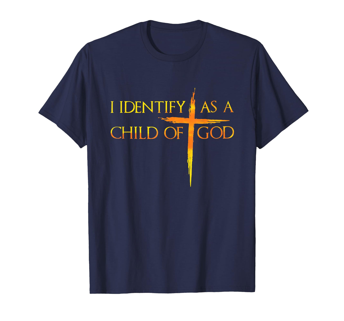 I Identify As A Child Of God Christian Funny For Men Women T-Shirt