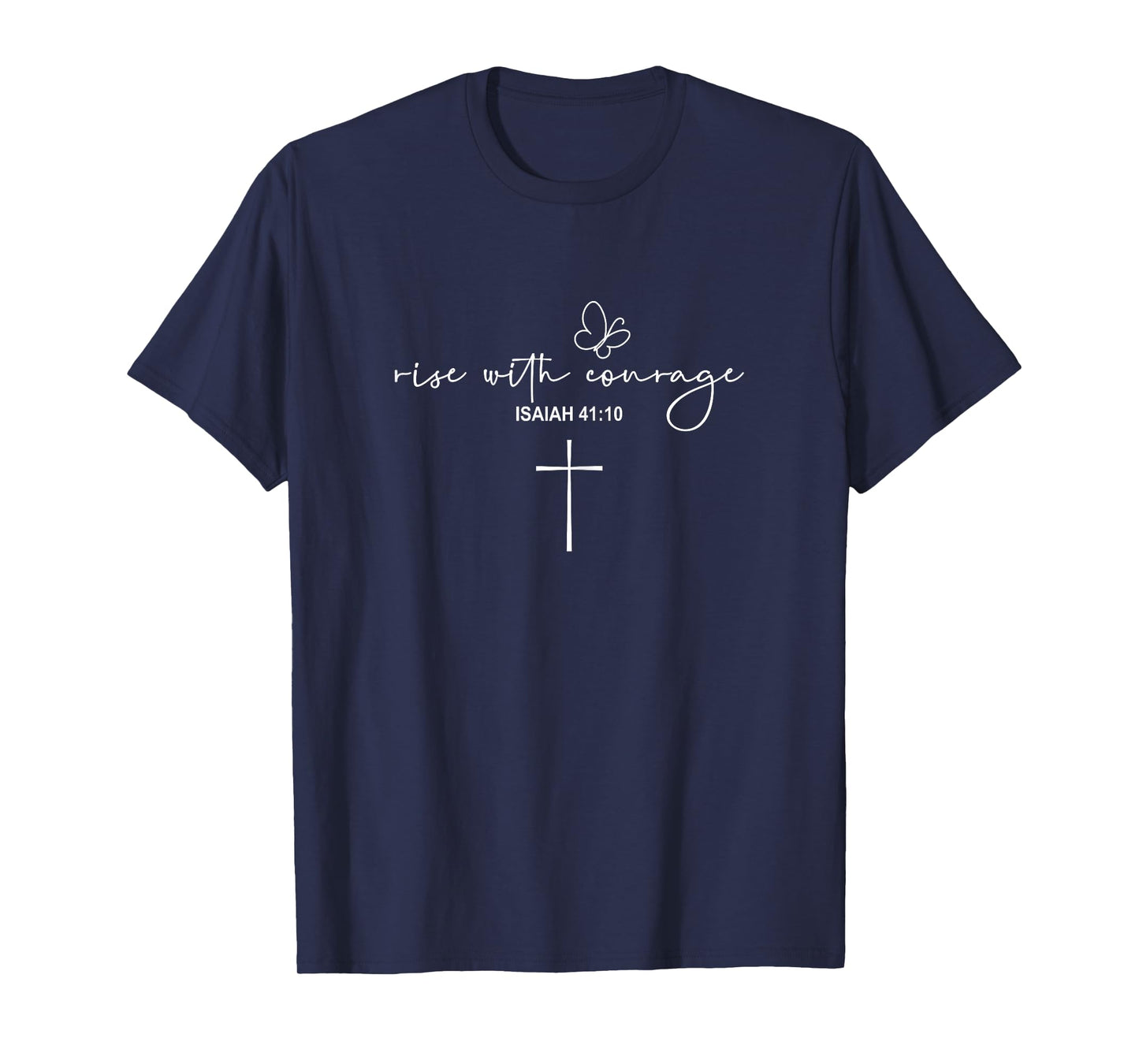 Rise with Courage Cross Christian Religion Bible Scripture T-Shirt