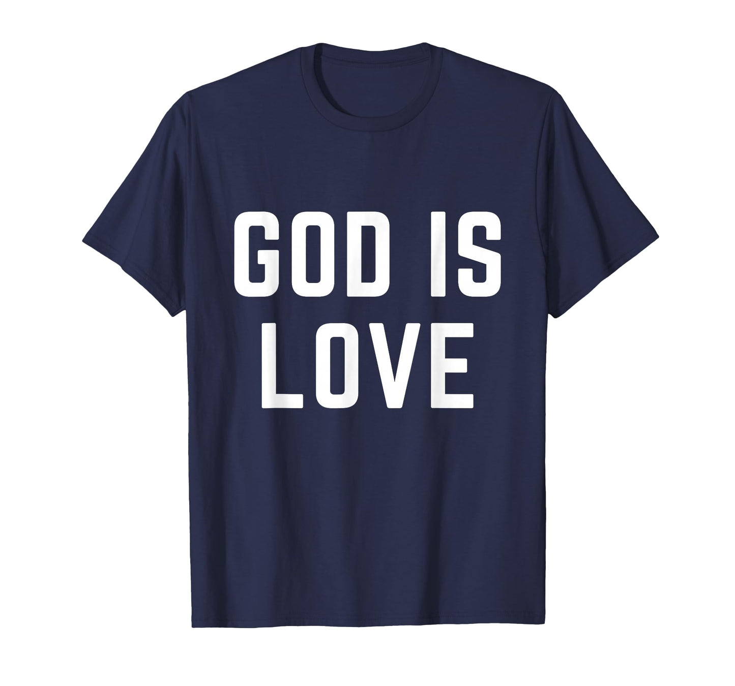 God is Love Christian Faith Jesus Bible Worship T-Shirt