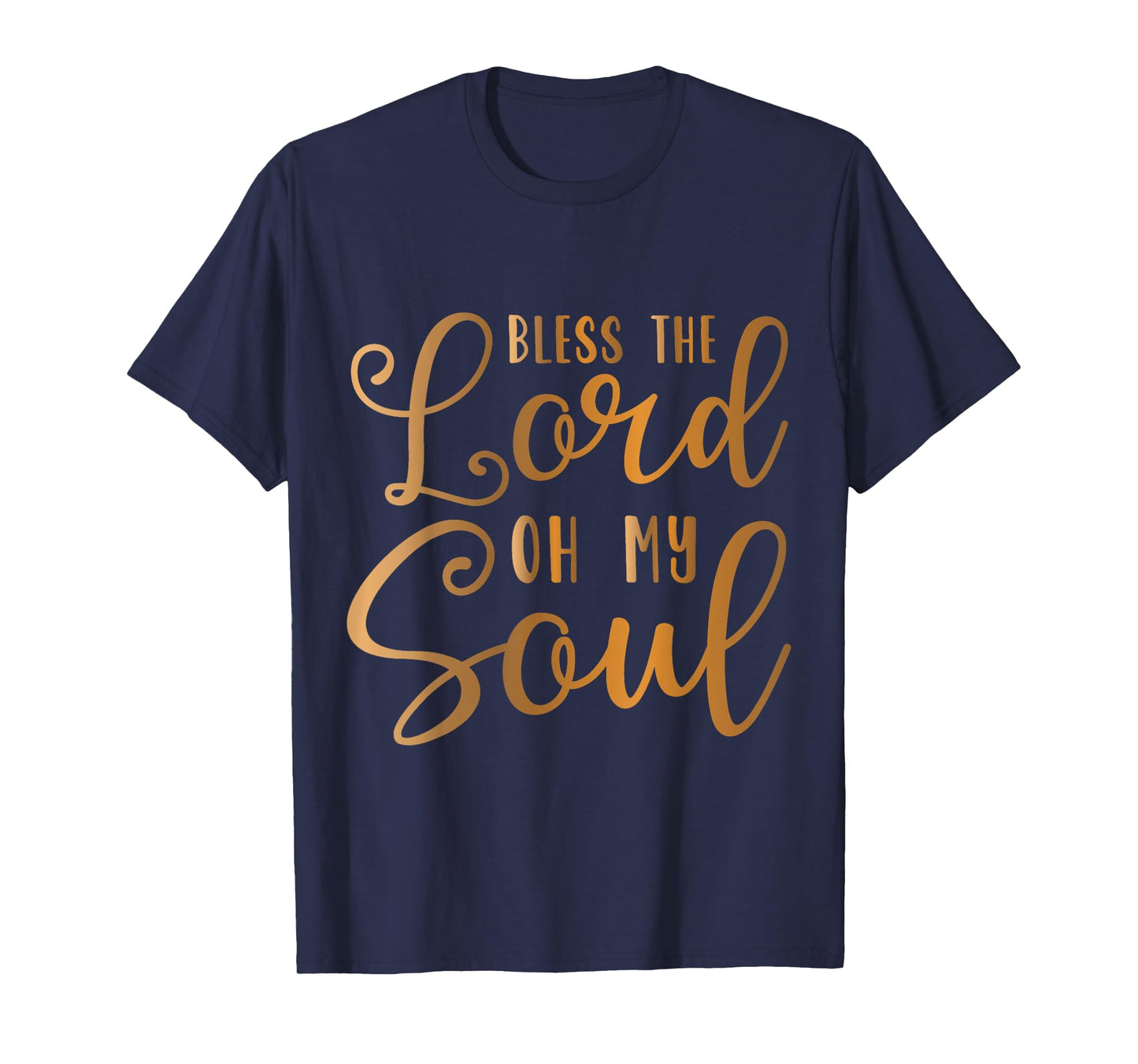 Bless the Lord oh my Soul T-Shirt