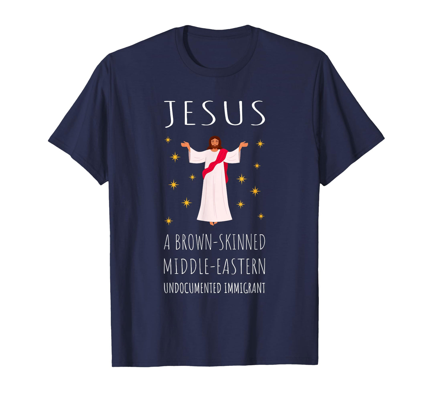 Jesus Brown-Skinned Middle-Eastern Undocumented Immigrant T-Shirt