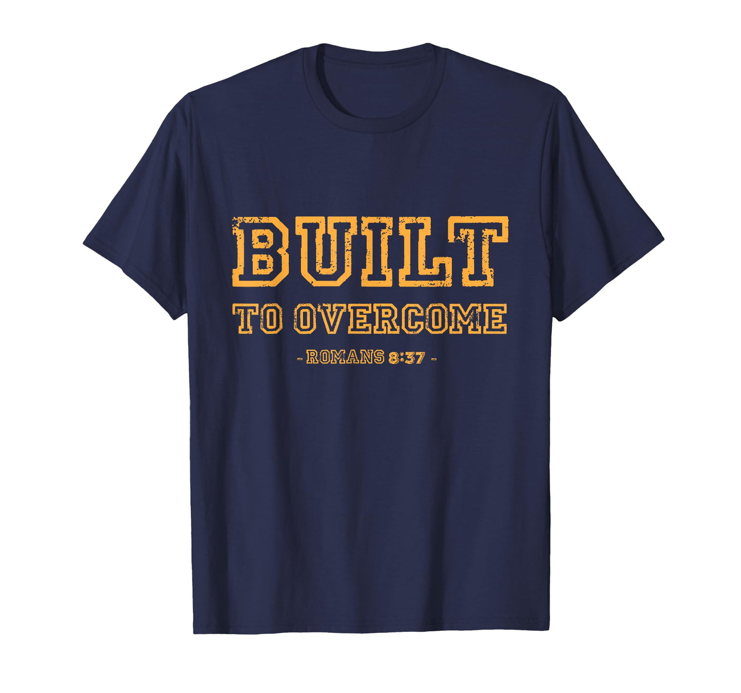 Built to Overcome Romans 8:37 Christian Faith Scripture T-Shirt